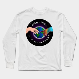 Mankind...or Mankinds? Long Sleeve T-Shirt